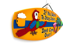 Load image into Gallery viewer, Sober Don't Come Over Surf Board Summer Signs
