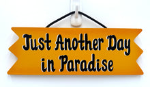Load image into Gallery viewer, Just Another Day in Paradise Summer Signs
